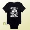 Act Like a Lady Think Like a Boss Baby Onesie