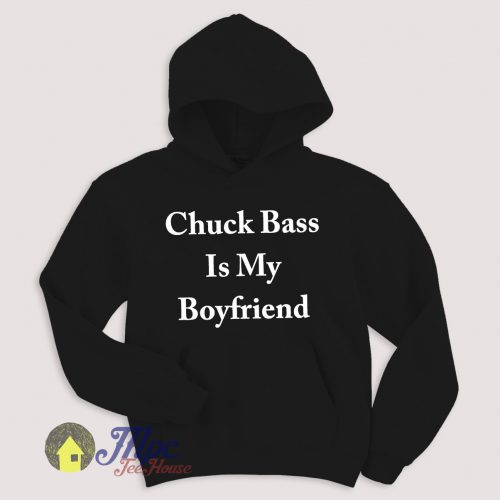 Chuck Bass Is My Boyfriend Hoodie