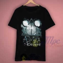 Always Believe Harry Potter and Mickey Mouse T Shirt