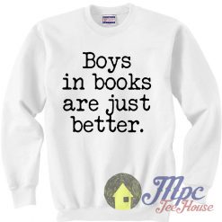 Boys in Books Are Just Better Lyrics White Sweatshirt