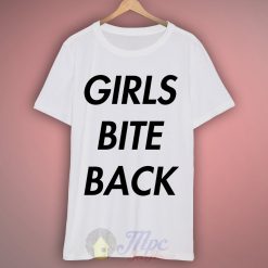 Girls Bite Back T Shirt