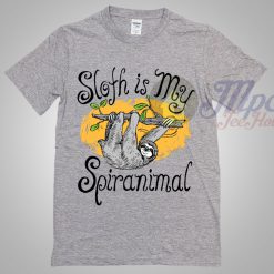 Sloth Is My Spirit Animal T Shirt