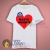 Nasty Woman I'm With Her T Shirt