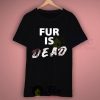 Peta Fur Is Dead Campaign T Shirt