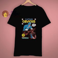 Cool Fine Captain Obvious Funny T Shirt