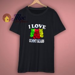 I Love Gummy Bears Funny Candy Lover Shirt