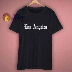 Los Angeles Funny Awesome Place Shirt