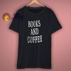 Books and Coffee t shirt