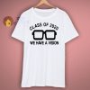 Class Of 2020 We Have a Vision T Shirt