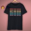That Bitch Rainbow Graphic T Shirt