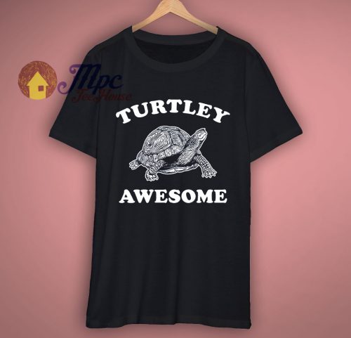 Turtley Awesome Funny T Shirt