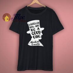 Abraham Lincoln Quote T Shirt