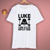 Luke I Am Your Spotter Crewneck T Shirt