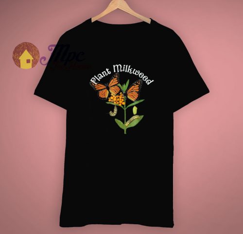 Monarch Butterfly Plant Milkweed T Shirt