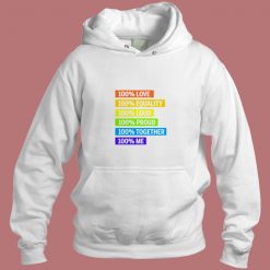 100 Percent Love Equality Loud Proud Together 100 Percent Me Lgbt Aesthetic Hoodie Style