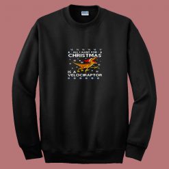 All I Want For Christmas Is A Dinosaur 80s Sweatshirt