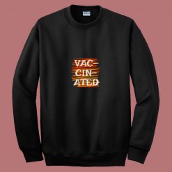 Vaccinated Graphic 80s Sweatshirt