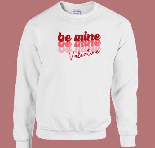 Be Mine Valentine 80s Sweatshirt