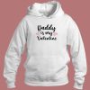 Daddy Is My Valentine Hoodie Style