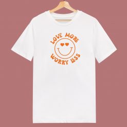 Love More And Worrtless 80s T Shirt Style