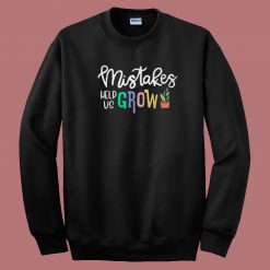 Mistakes Help Us Grow Funny 80s Sweatshirt