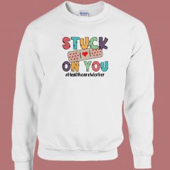 Stuck On You Healthcare Worker 80s Sweatshirt