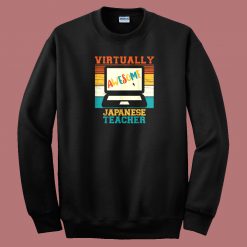 Virtually Awesome Japanese Teacher 80s Sweatshirt