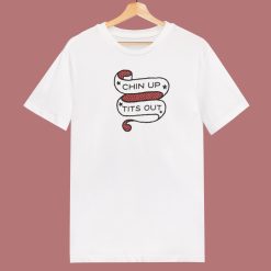 Chin Up Tits Out 80s T Shirt Style On Sale
