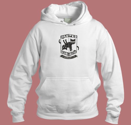 Cat Wanted Dead and Alive Hoodie Style On Sale