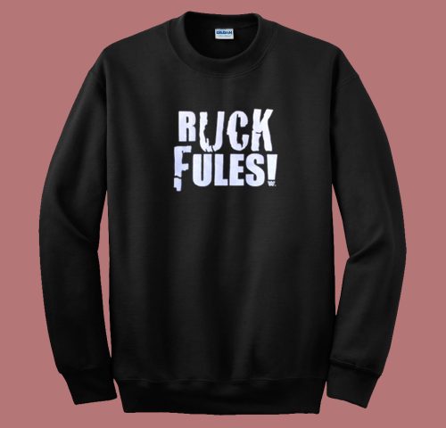 John Cena Ruck Fules Sweatshirt On Sale
