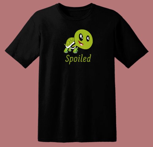 Spoiled Turtle Funny T Shirt Style On Sale