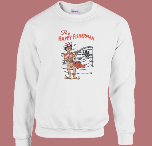 The Happy Fisherman Sweatshirt On Sale