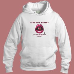 Cherry Bomb Get The Sensation Today Hoodie Style