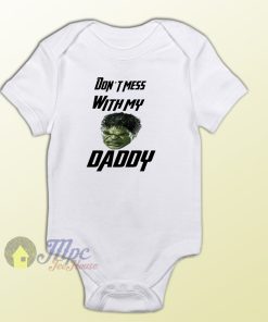 Don't Mess With My Daddy Hulk Baby Onesie