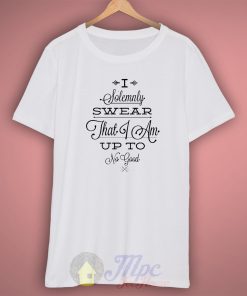 Harry Potter Quote I Solemnly Swear T Shirt