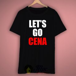 Lets Go John Cena T Shirt
