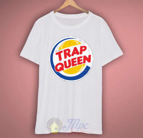 Trap Queen Burger King Style T Shirt