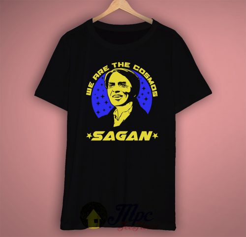 We Are The Cosmos Sagan Quote T Shirt
