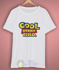 Cool Story Bro T Shirt