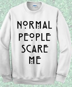 Normal People Scare Me American Horror Sweatshirt