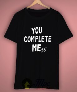 You Complete Me 5 Sos T Shirt