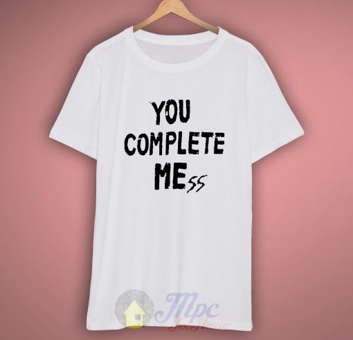 You complete Me 5sos White T Shirt