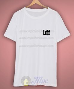 BFF Best Friend Forever T Shirt