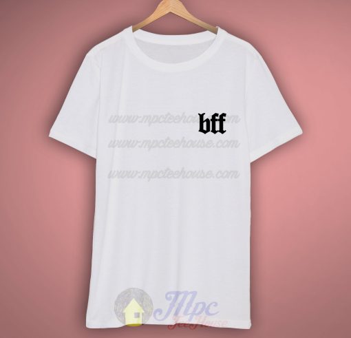 BFF Best Friend Forever T Shirt