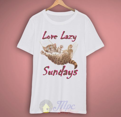 Cat Love Lazy Sundays T-Shirt
