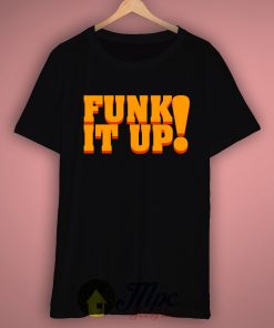 Funk It Up T-shirt
