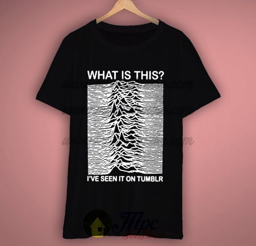 Joy division I've Seen On Tumblr T Shirt