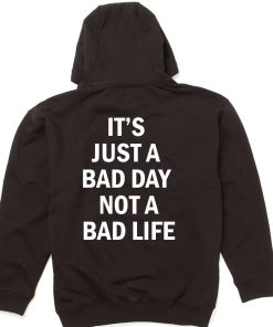 Bad Day Bad Life Quote Hoodie