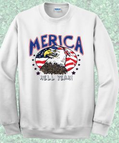 Eagle Merica Hell Yeah Sweatshirt