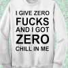 I Give Zero Crewneck Sweatshirt